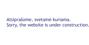 Atsipra�ome, svetain� kuriama. Sorry, the website is under construction.